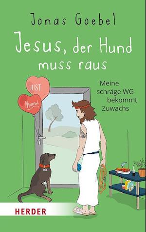 Jesus, der Hund muss raus - Jonas Goebel - Books - Verlag Herder - 9783451397479 - September 9, 2024