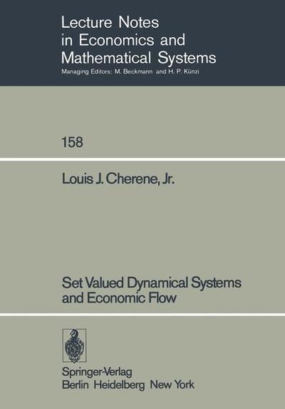 Cover for L. J. Cherene · Set Valued Dynamical Systems and Economic Flow - Lecture Notes in Economics and Mathematical Systems (Paperback Book) [Softcover reprint of the original 1st ed. 1978 edition] (1978)