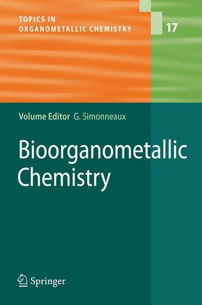 Cover for Girard Simonneaux · Bioorganometallic Chemistry - Topics in Organometallic Chemistry (Gebundenes Buch) [2006 edition] (2006)