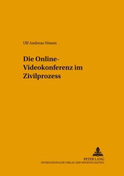 Cover for Ulf Andreas Nissen · Die Online-Videokonferenz im Zivilprozess - Schriften Zum Wirtschafts- Und Medienrecht, Steuerrecht Und (Paperback Bog) (2004)