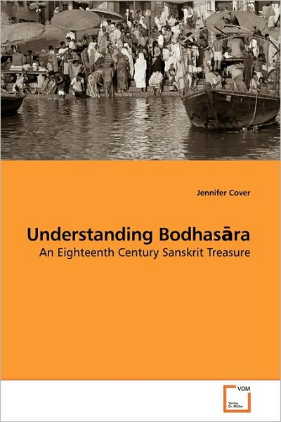 Cover for Jennifer Cover · Understanding Bodhasara: an Eighteenth Century Sanskrit Treasure (Paperback Book) (2009)