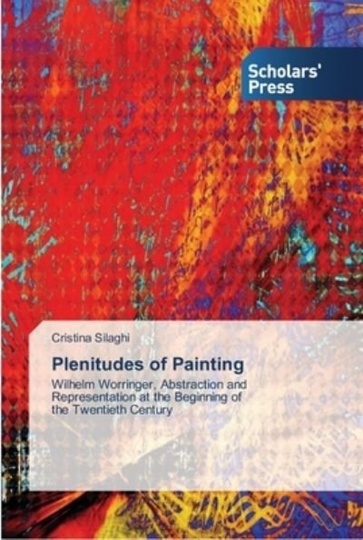 Cover for Silaghi · Plenitudes of Painting (Book) (2013)