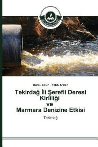 Cover for Uzun Burcu · Tekirda Li Erefli Deresi Kirlili I Ve Marmara Denizine Etkisi (Pocketbok) (2015)