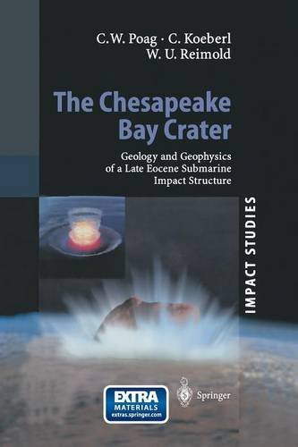 Cover for Wylie Poag · The Chesapeake Bay Crater: Geology and Geophysics of a Late Eocene Submarine Impact Structure - Impact Studies (Taschenbuch) [Softcover reprint of the original 1st ed. 2004 edition] (2013)