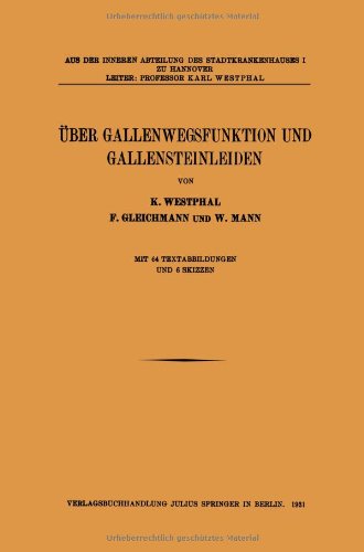 Cover for K Westphal · UEber Gallenwegsfunktion Und Gallensteinleiden - Aus der Inneren Abteilung Des Stadtkrankenhauses Zu Hannover (Paperback Book) [1931 edition] (1931)