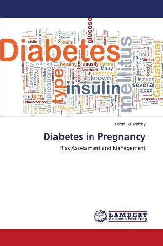 Cover for Akmal El-mazny · Diabetes in Pregnancy: Risk Assessment and Management (Pocketbok) (2013)