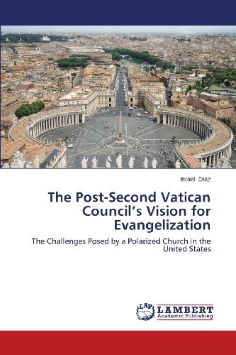 Cover for Israel Diaz · The Post-second Vatican Council's Vision for Evangelization: the Challenges Posed by a Polarized Church in the United States (Paperback Bog) (2013)