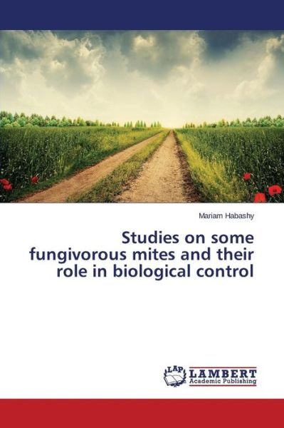 Cover for Habashy Mariam · Studies on Some Fungivorous Mites and Their Role in Biological Control (Paperback Bog) (2015)