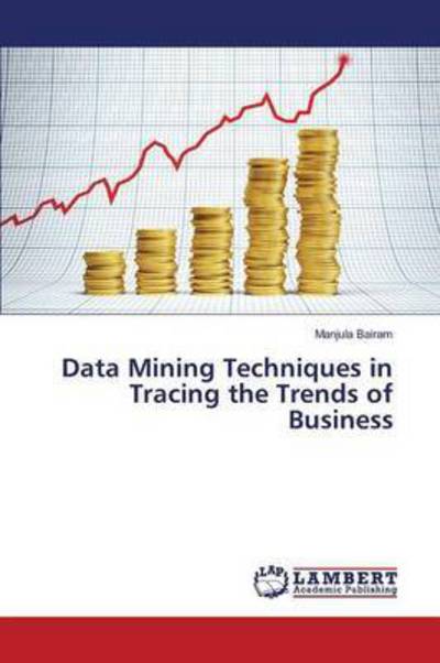 Cover for Bairam · Data Mining Techniques in Tracin (Book) (2015)