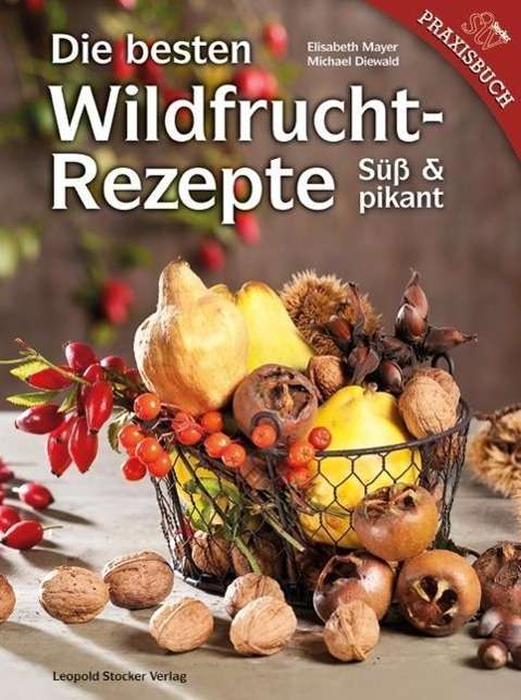 Cover for Mayer · Die besten Wildfruchtrezepte (Book)