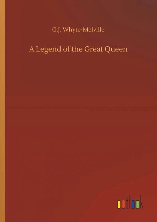 Cover for Whyte-Melville · A Legend of the Great Qu (Book) (2018)