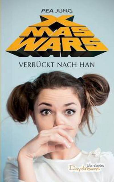 Cover for Pea Jung · Xmas Wars: Verruckt nach Han (Paperback Bog) (2016)