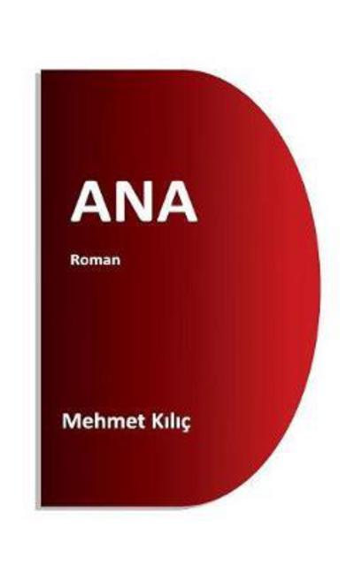 Cover for Mehmet Kilic · Ana: Roman (Paperback Book) (2017)