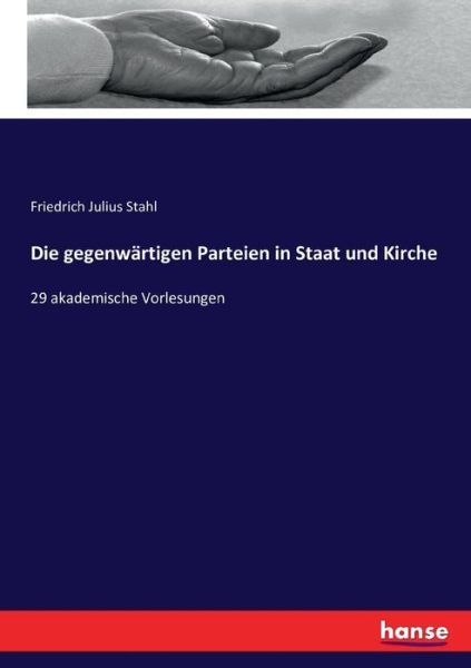 Die gegenwärtigen Parteien in Sta - Stahl - Books -  - 9783743351479 - October 16, 2016