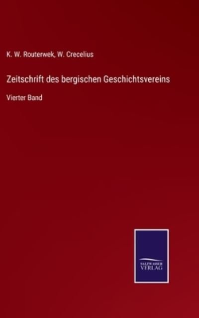 Zeitschrift des bergischen Geschichtsvereins - K W Routerwek - Bøker - Salzwasser-Verlag Gmbh - 9783752539479 - 24. oktober 2021