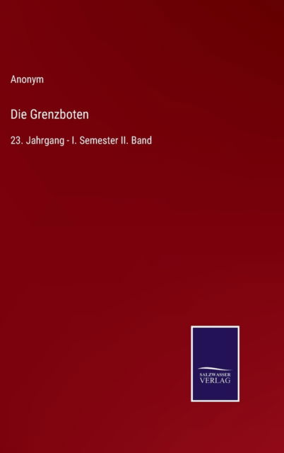 Cover for Anonym · Die Grenzboten (Gebundenes Buch) (2022)