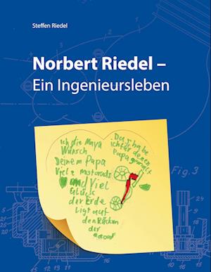 Cover for Steffen Riedel · Norbert Riedel - Ein Ingenieursleben (Hardcover Book) (2021)
