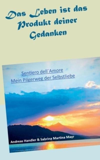 Cover for Andreas Handler · Das Leben ist das Produkt deiner Gedanken (Paperback Book) (2021)