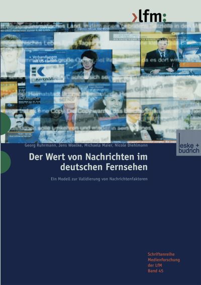 Georg Ruhrmann · Der Wert Von Nachrichten Im Deutschen Fernsehen: Ein Modell Zur Validierung Von Nachrichtenfaktoren - Schriftenreihe Medienforschung Der Landesanstalt Fur Medien (Paperback Book) [2003 edition] (2003)