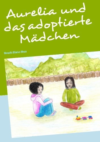 Cover for Mouchi Blaise Ahua · Aurelia Und Das Adoptierte Mädchen (Paperback Book) [German edition] (2009)