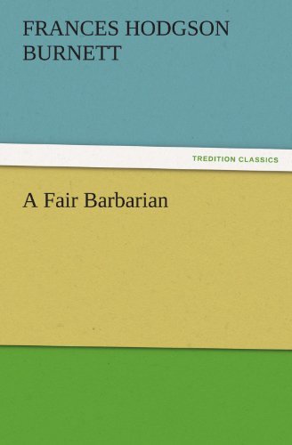 Cover for Frances Hodgson Burnett · A Fair Barbarian (Tredition Classics) (Paperback Book) (2011)