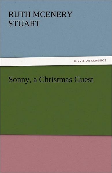 Cover for Ruth Mcenery Stuart · Sonny, a Christmas Guest (Taschenbuch) (2011)