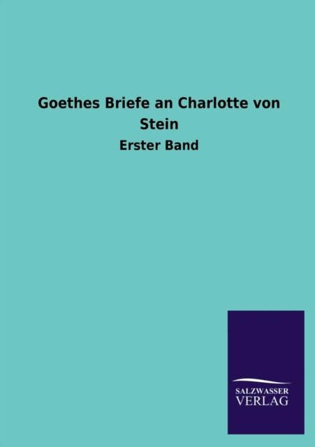 Cover for Ohne Autor · Goethes Briefe an Charlotte Von Stein (Paperback Book) [German edition] (2013)