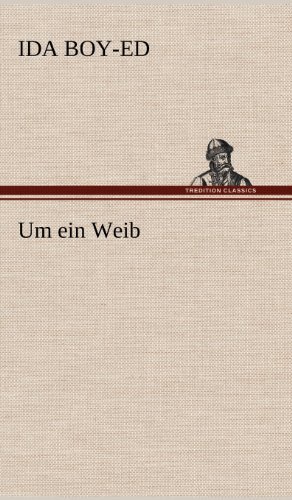 Cover for Ida Boy-ed · Um Ein Weib (Inbunden Bok) [German edition] (2012)
