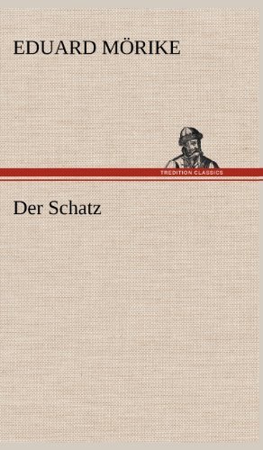 Cover for Eduard Morike · Der Schatz (Inbunden Bok) [German edition] (2012)