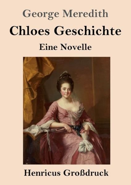 Cover for George Meredith · Chloes Geschichte (Grossdruck) (Paperback Bog) (2019)