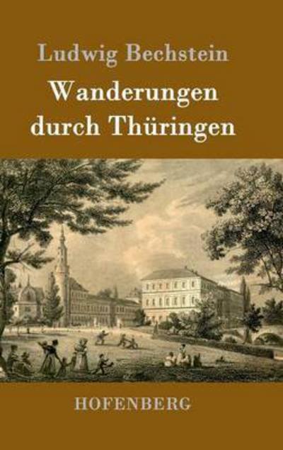 Cover for Ludwig Bechstein · Wanderungen durch Thuringen (Inbunden Bok) (2016)