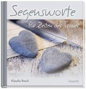 Klaudia Busch · Segensworte für Zeiten der Trauer (Hardcover Book) (2016)