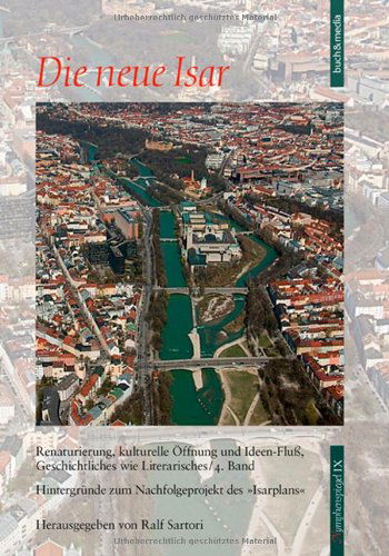 Die Neue Isar (Band 4) (German Edition) - Ralf Sartori - Książki - Buch & Media GmbH - 9783865204479 - 10 września 2012