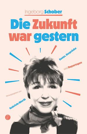 Die Zukunft war gestern - Ingeborg Schober - Books - Reiffer, A - 9783910335479 - March 15, 2023