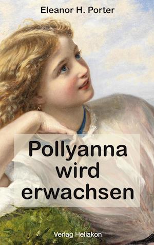 Cover for Eleanor H. Porter · Pollyanna wird erwachsen (Book) (2023)