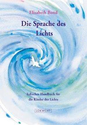 Cover for Elisabeth Bond · Die Sprache des Lichts (Taschenbuch) (2004)