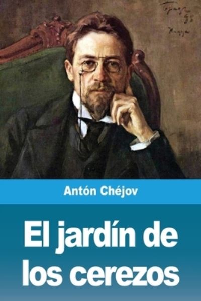 Cover for Antón Chéjov · El jardin de los cerezos (Paperback Book) (2021)