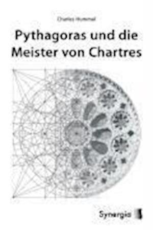Cover for Charles Hummel · Pythagoras und die Meister von Chartres (Paperback Bog) (2007)