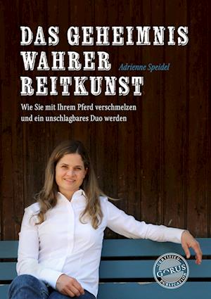 Cover for Adrienne Speidel · Das Geheimnis wahrer Reitkunst (Book) (2023)