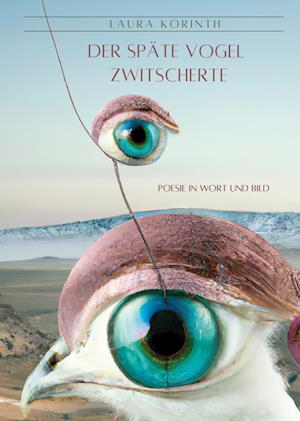 Cover for Laura Korinth · Der späte Vogel zwitscherte (Book) (2024)