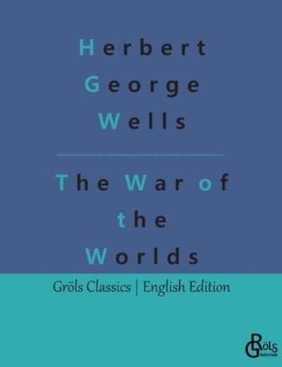 Cover for Herbert George Wells · The War of the Worlds (Buch) (2023)