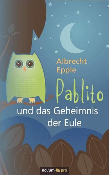 Cover for Epple · Pablito und das Geheimnis. (Book) [German edition] (2011)
