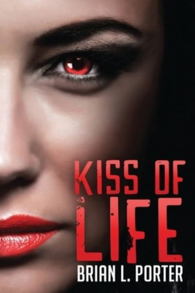 Cover for Brian L Porter · Kiss of Life (Paperback Book) (2021)