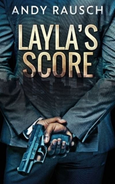 Layla's Score - Andy Rausch - Böcker - Next Chapter - 9784867522479 - 23 juli 2021