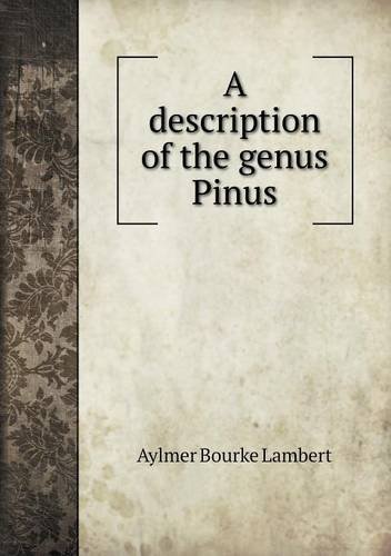 Cover for Aylmer Bourke Lambert · A Description of the Genus Pinus (Paperback Book) (2013)