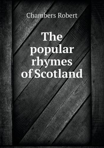 Cover for Robert Chambers · The Popular Rhymes of Scotland (Paperback Book) (2013)