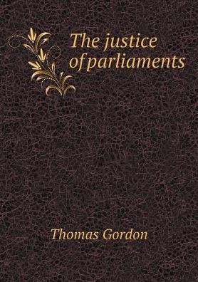 Cover for Thomas Gordon · The Justice of Parliaments (Taschenbuch) (2015)