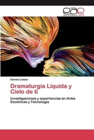 Cover for Lieban · Dramaturgia Líquida y Cielo de t (Book) (2020)