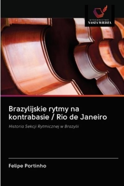 Cover for Felipe Portinho · Brazylijskie rytmy na kontrabasie / Rio de Janeiro (Paperback Book) (2020)