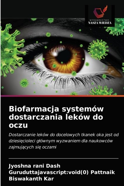 Biofarmacja systemow dostarczania lekow do oczu - Jyoshna Rani Dash - Bøker - Wydawnictwo Nasza Wiedza - 9786203539479 - 26. mars 2021